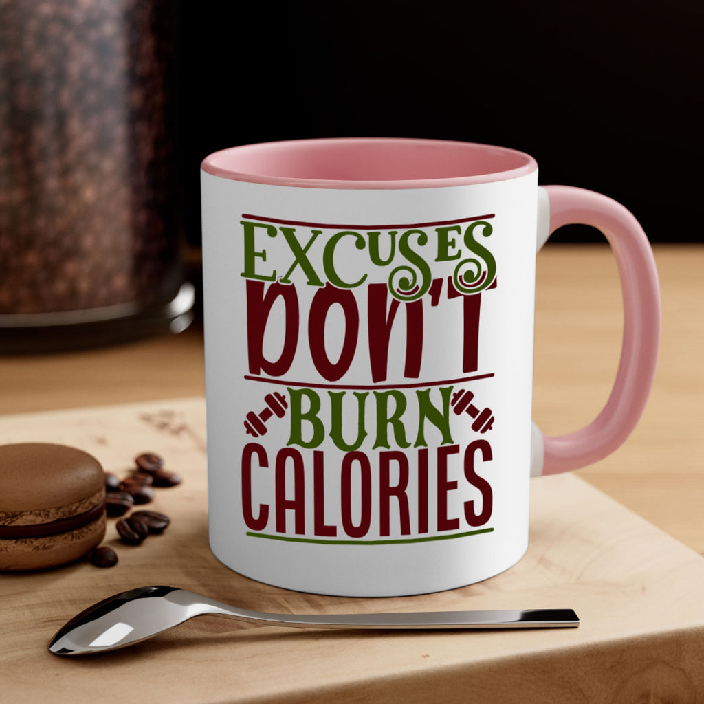 excuses dont burn calories 46#- gym-Mug / Coffee Cup