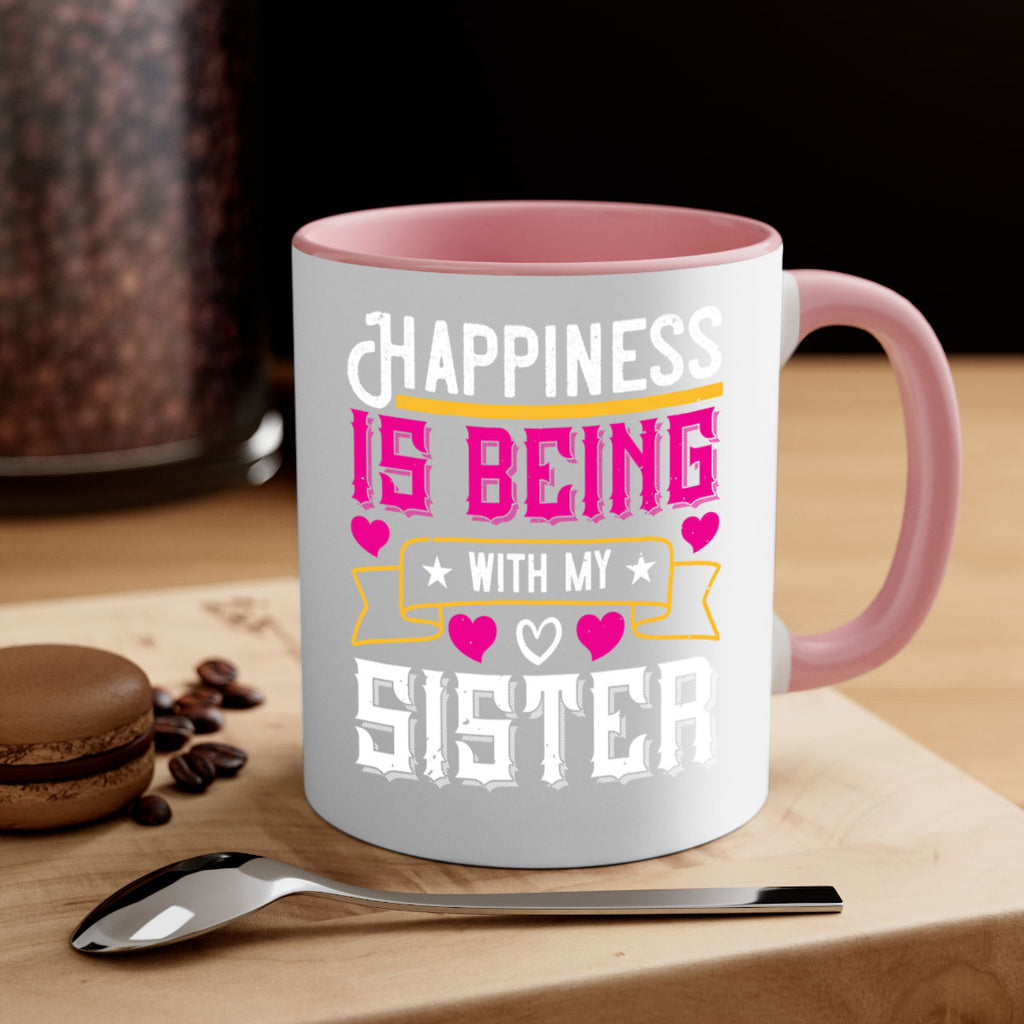 happiness is being with my sister 26#- sister-Mug / Coffee Cup