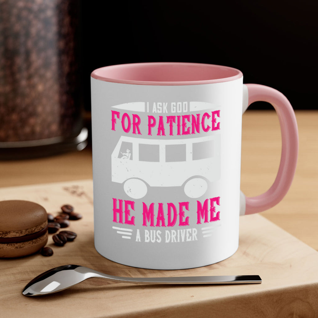 i ask god for patience he made me a bus driver Style 33#- bus driver-Mug / Coffee Cup