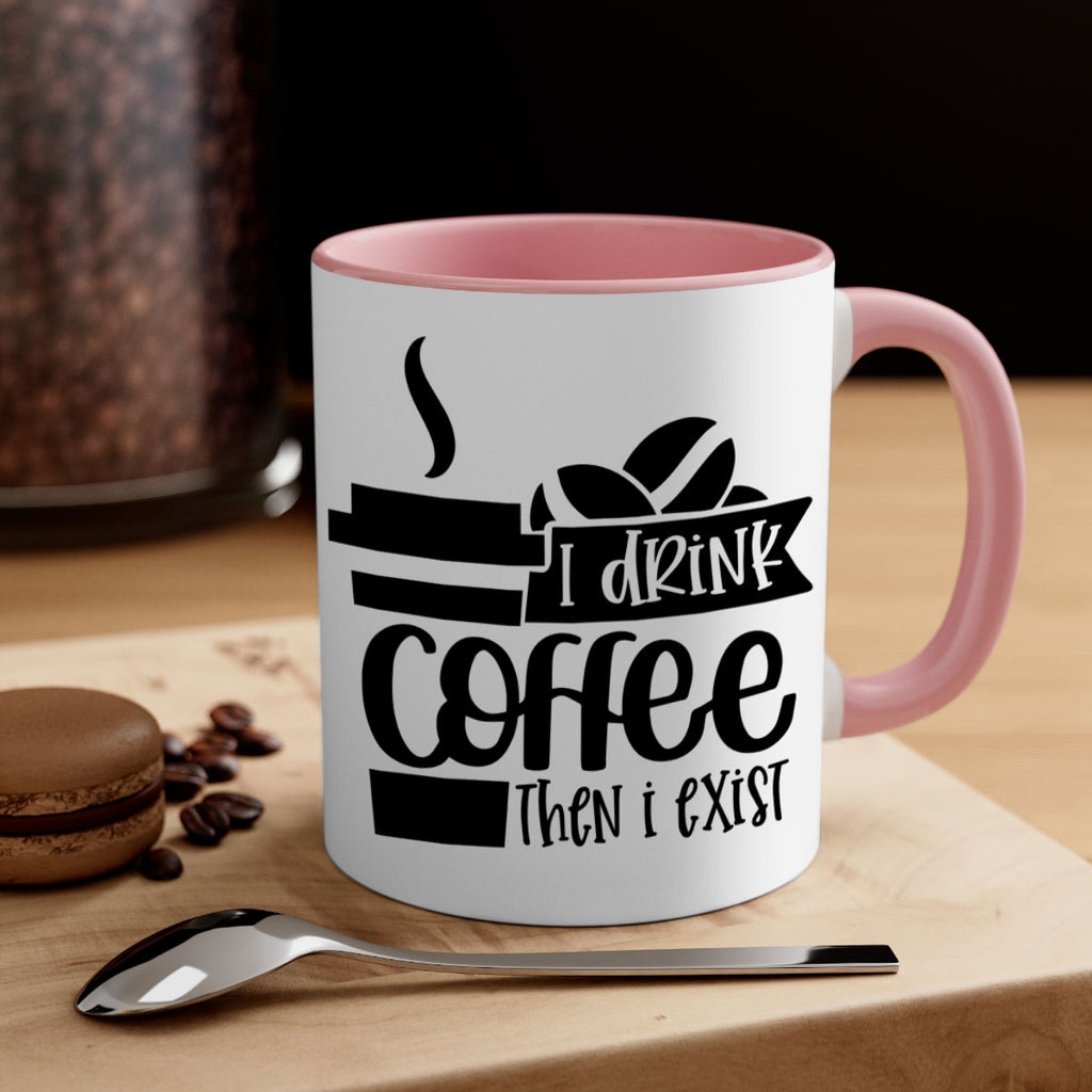 i drink coffee then i exist 105#- coffee-Mug / Coffee Cup