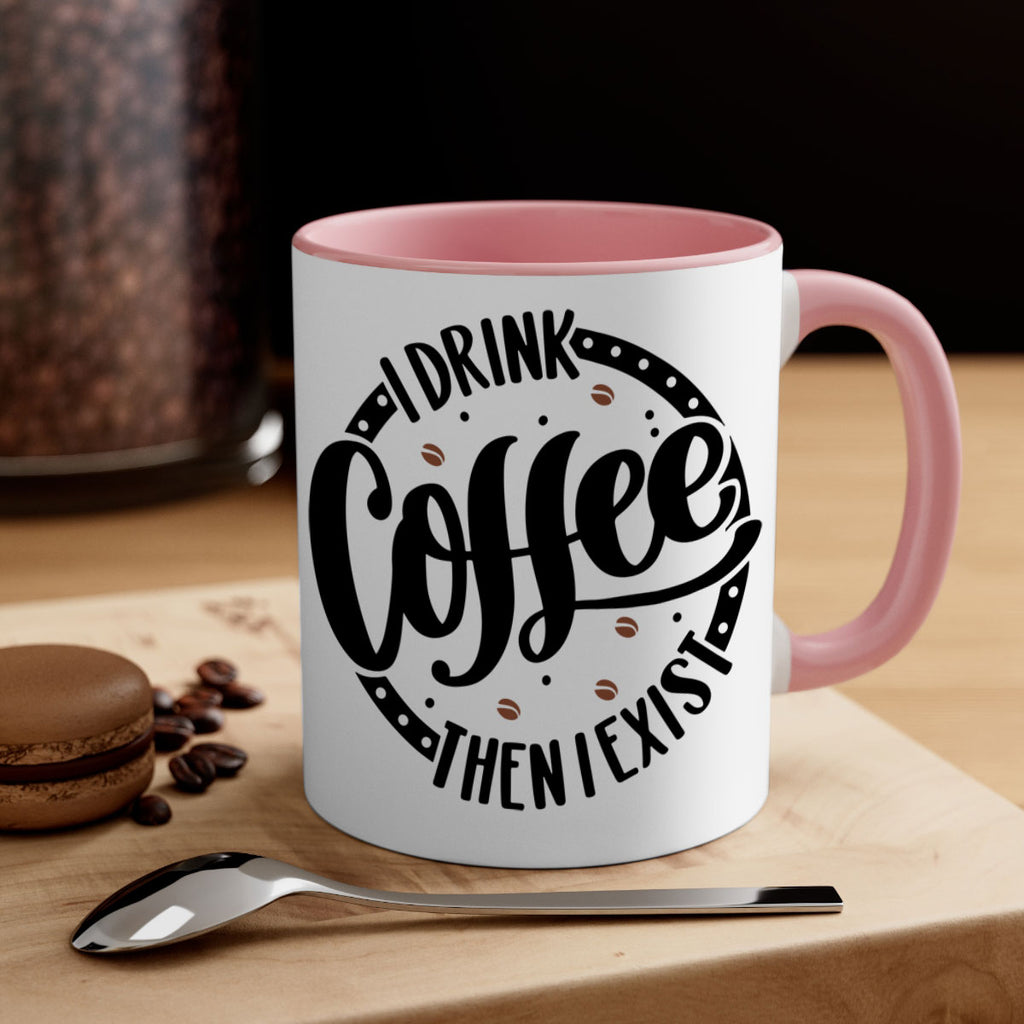 i drink coffee then i exist 106#- coffee-Mug / Coffee Cup