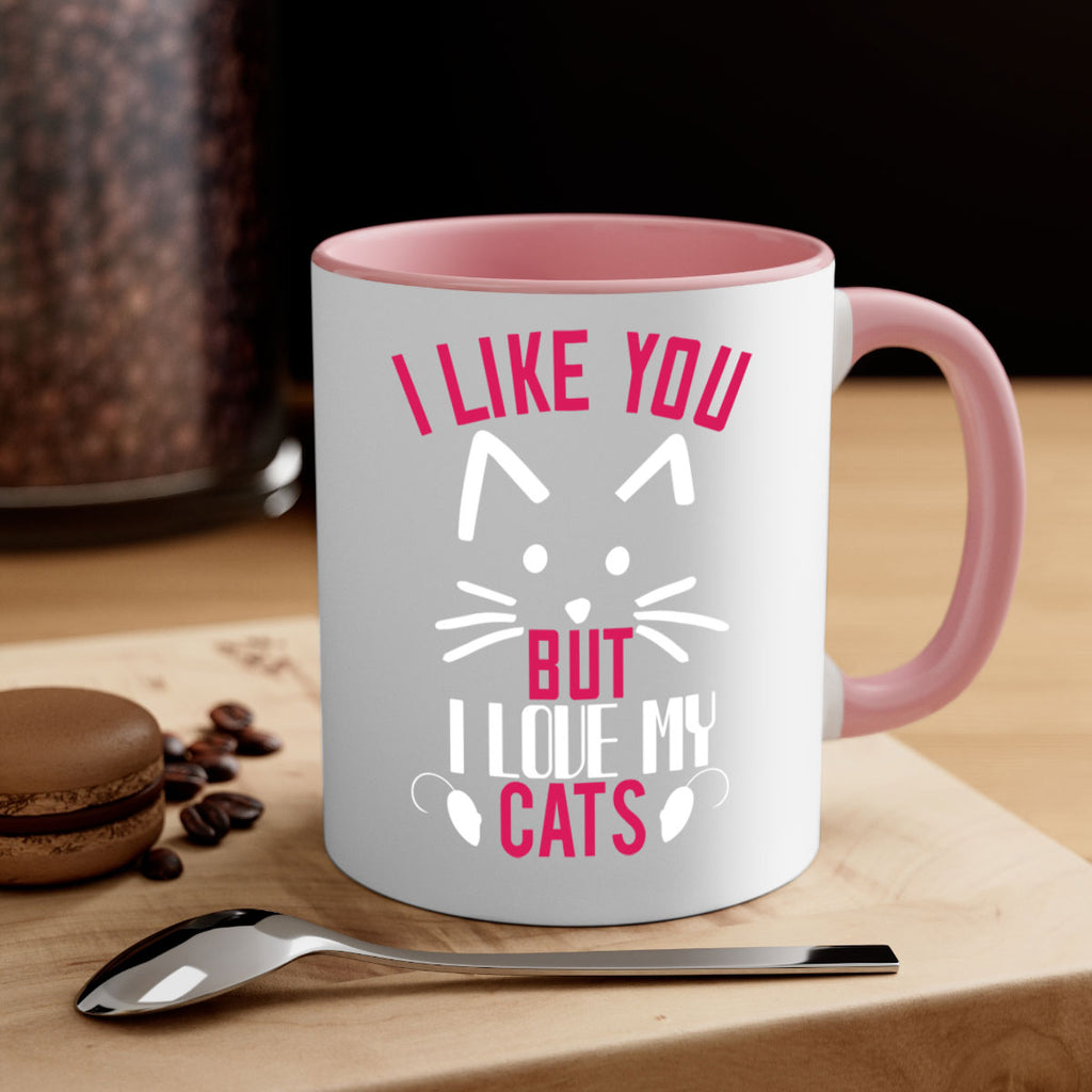 i like you but ilike my cats Style 53#- cat-Mug / Coffee Cup