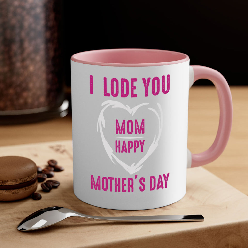 i lode you mom happy mother’s day 165#- mom-Mug / Coffee Cup