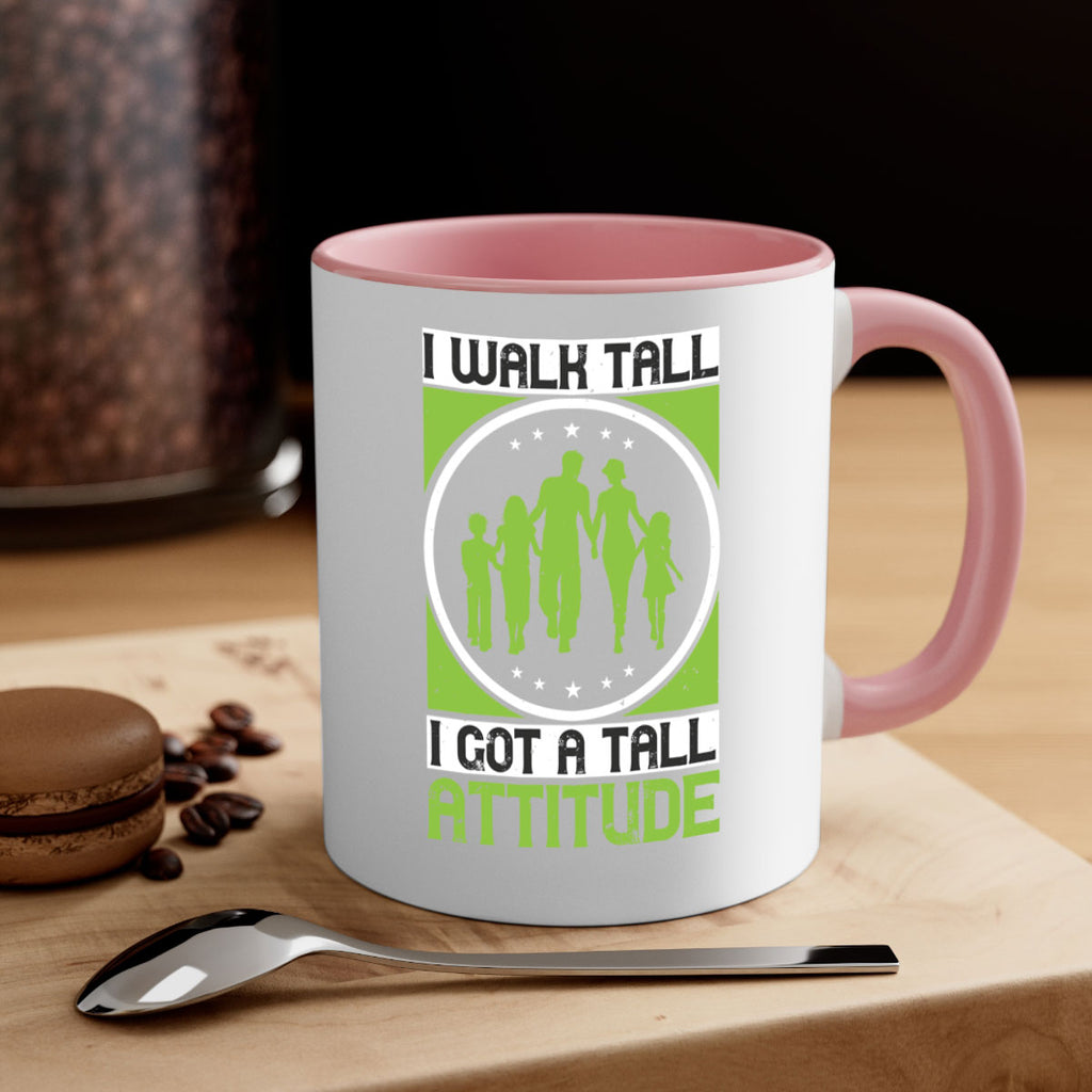 i walk tall i got a tall attitude 57#- walking-Mug / Coffee Cup