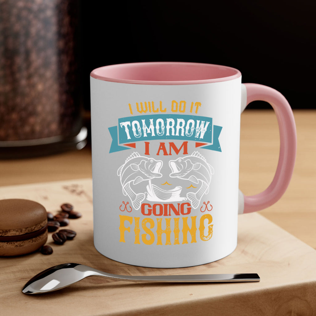 i will do it tomorrow i am going fishing 97#- fishing-Mug / Coffee Cup