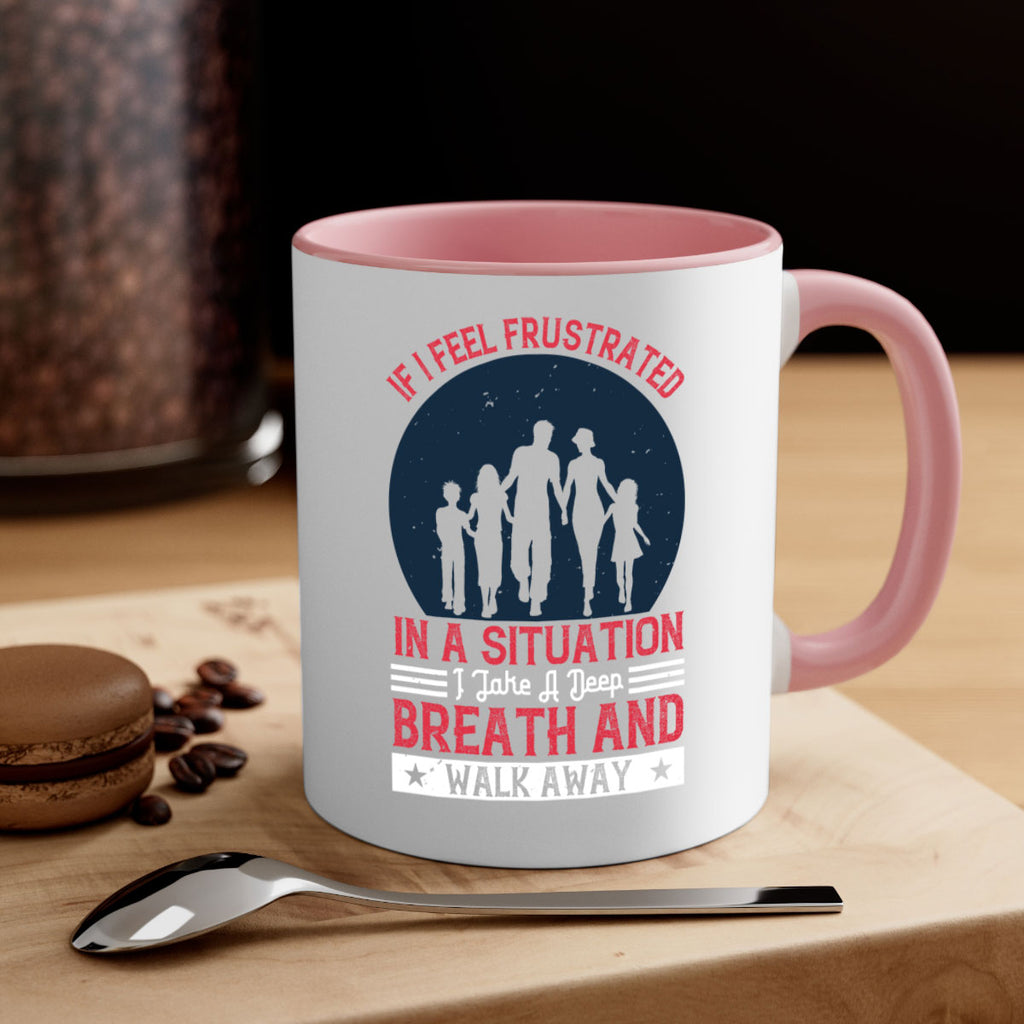 if i feel frustrated in a situation i take a deep breath and walk away 47#- walking-Mug / Coffee Cup