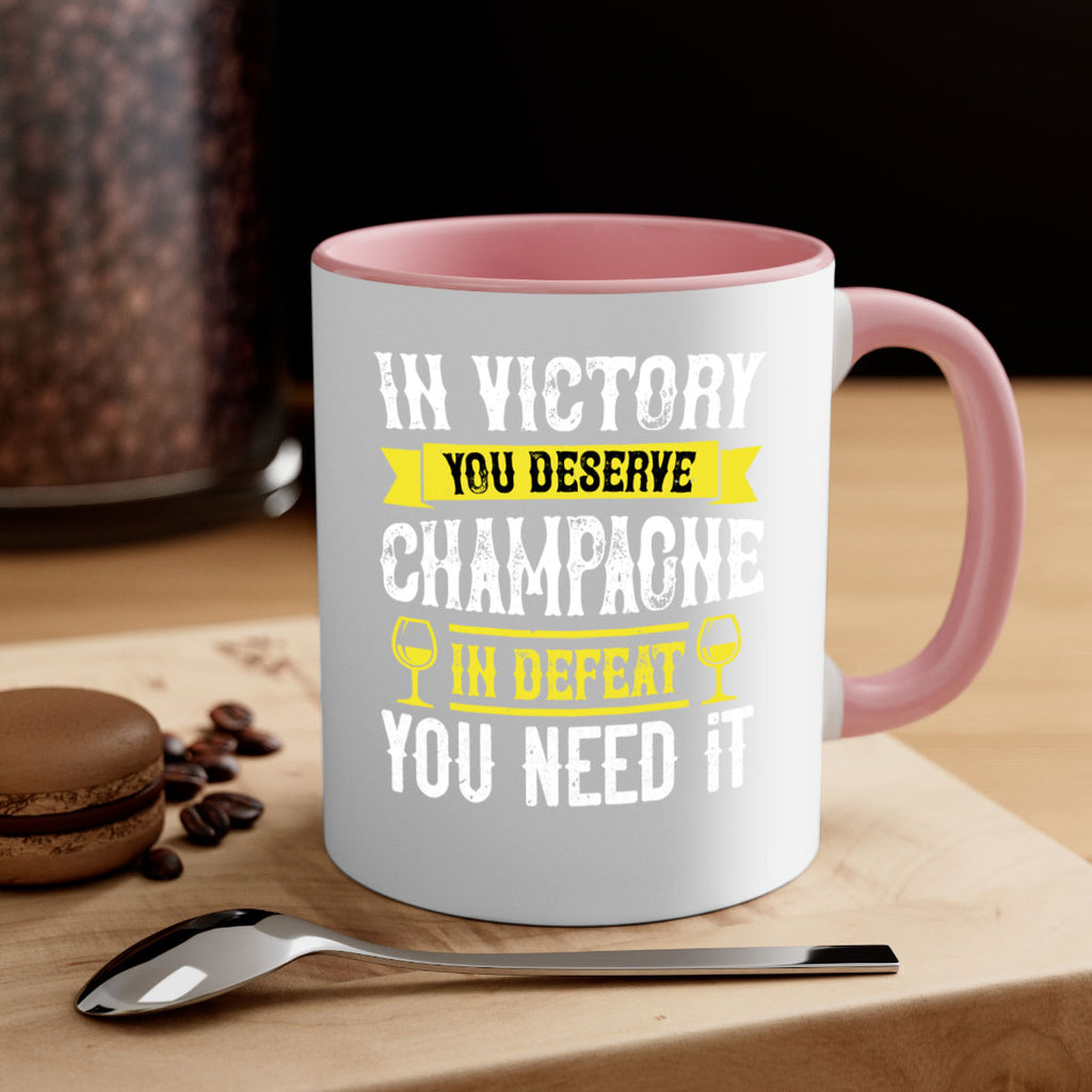 in victory you deserve champagne in defeat you need it 78#- wine-Mug / Coffee Cup