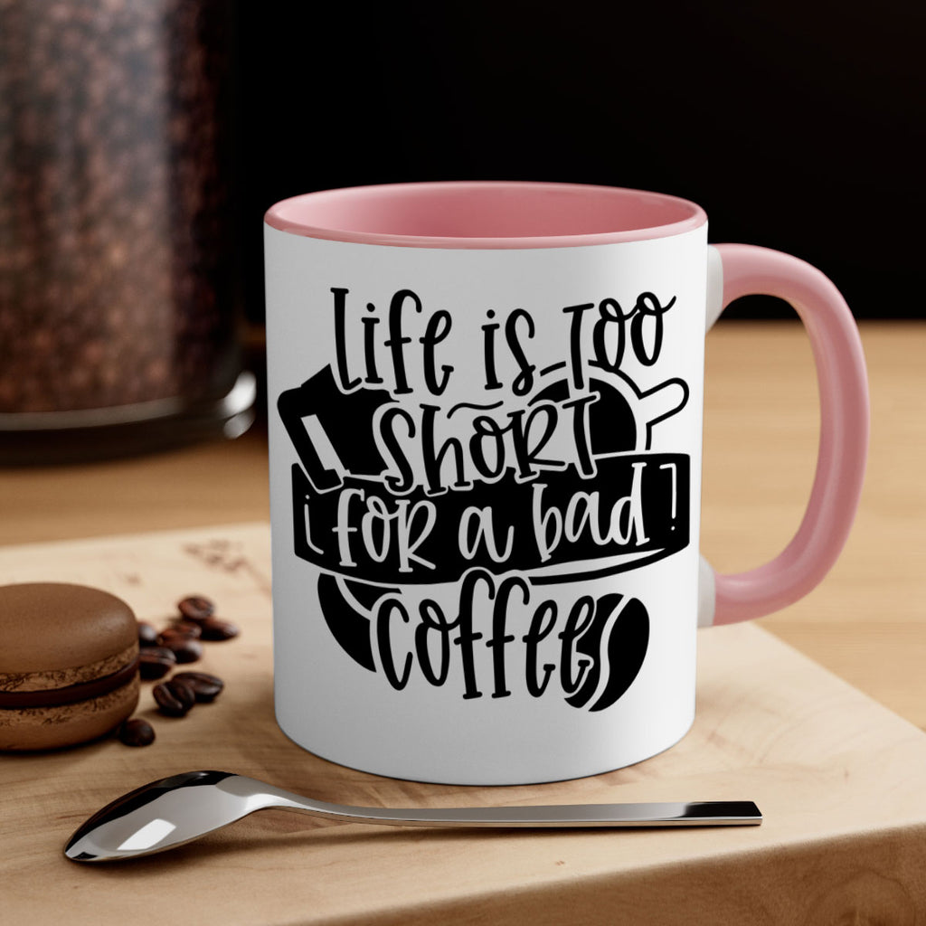 life is too short for a bad coffee 73#- coffee-Mug / Coffee Cup