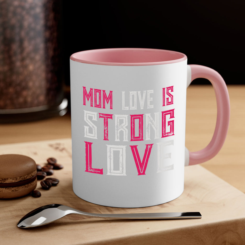 mom love is strong love 122#- mom-Mug / Coffee Cup