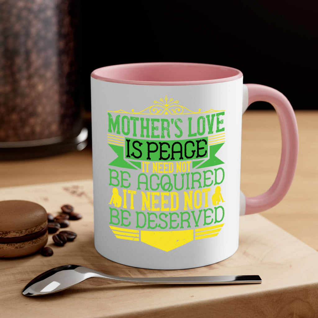 mother’s love is peace it need not be acquired it need not be deserved 41#- parents day-Mug / Coffee Cup