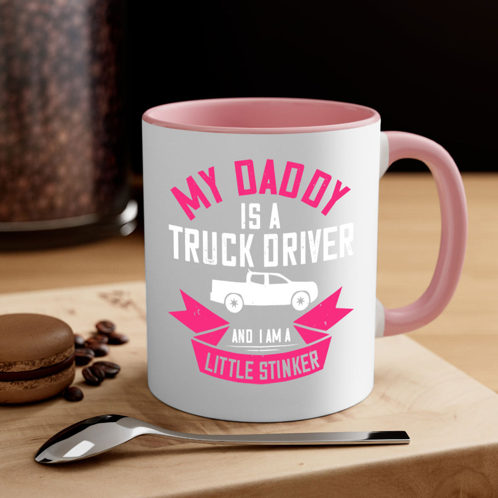 my daddy is a truck driver and i am a little stinker Style 29#- truck driver-Mug / Coffee Cup