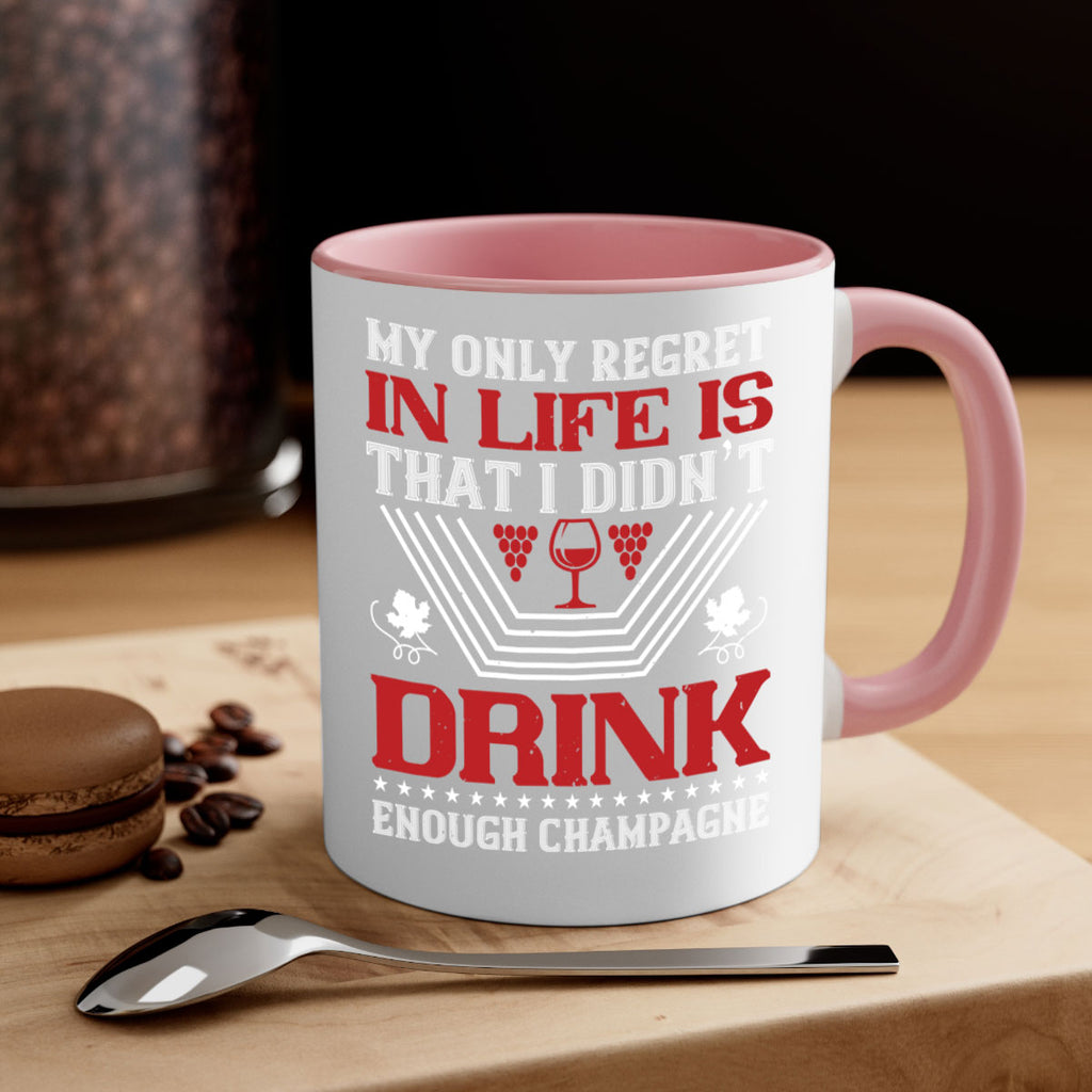 my only regret in life is that i didn t 69#- wine-Mug / Coffee Cup