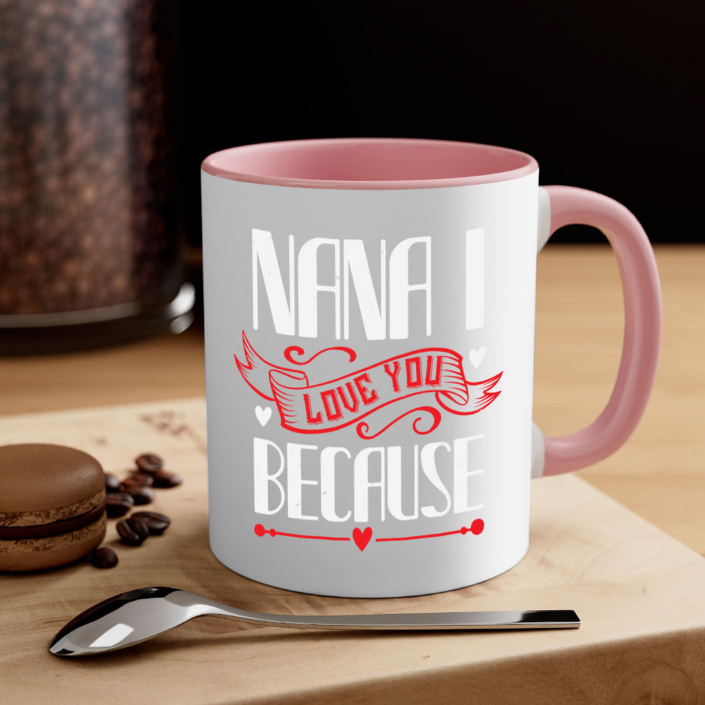 nana i love you because 9#- grandma-Mug / Coffee Cup