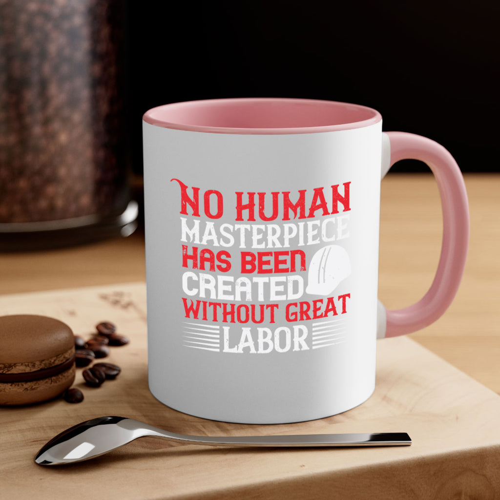 no human masterpiece has been created without great labor 24#- labor day-Mug / Coffee Cup