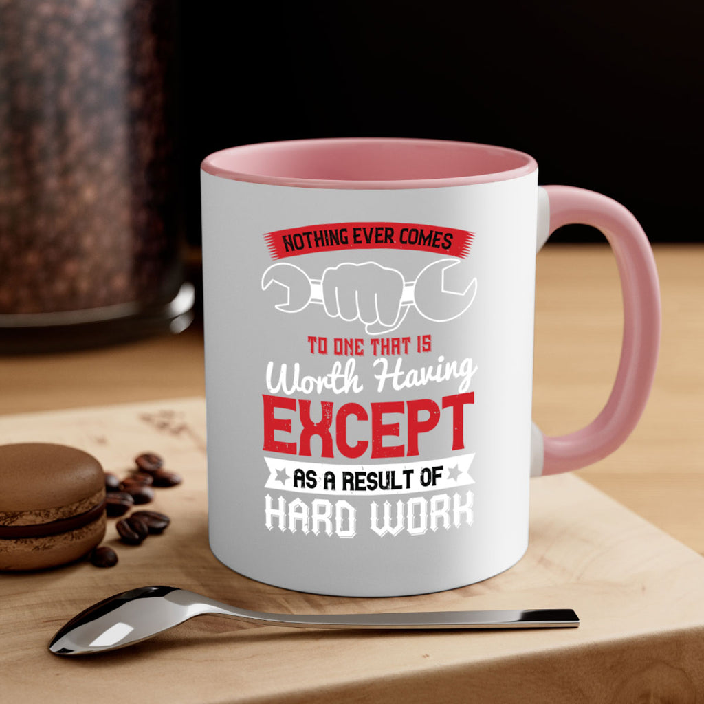 nothing ever comes to one that is worth having except as a result of hard work 23#- labor day-Mug / Coffee Cup