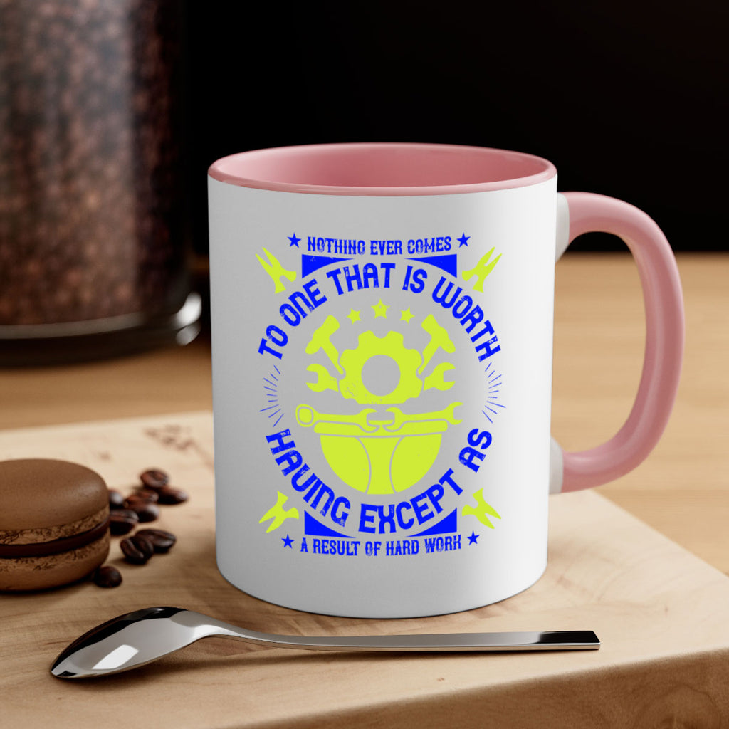 nothing ever comes to one that is worth having except as a result of hard work 3#- labor day-Mug / Coffee Cup