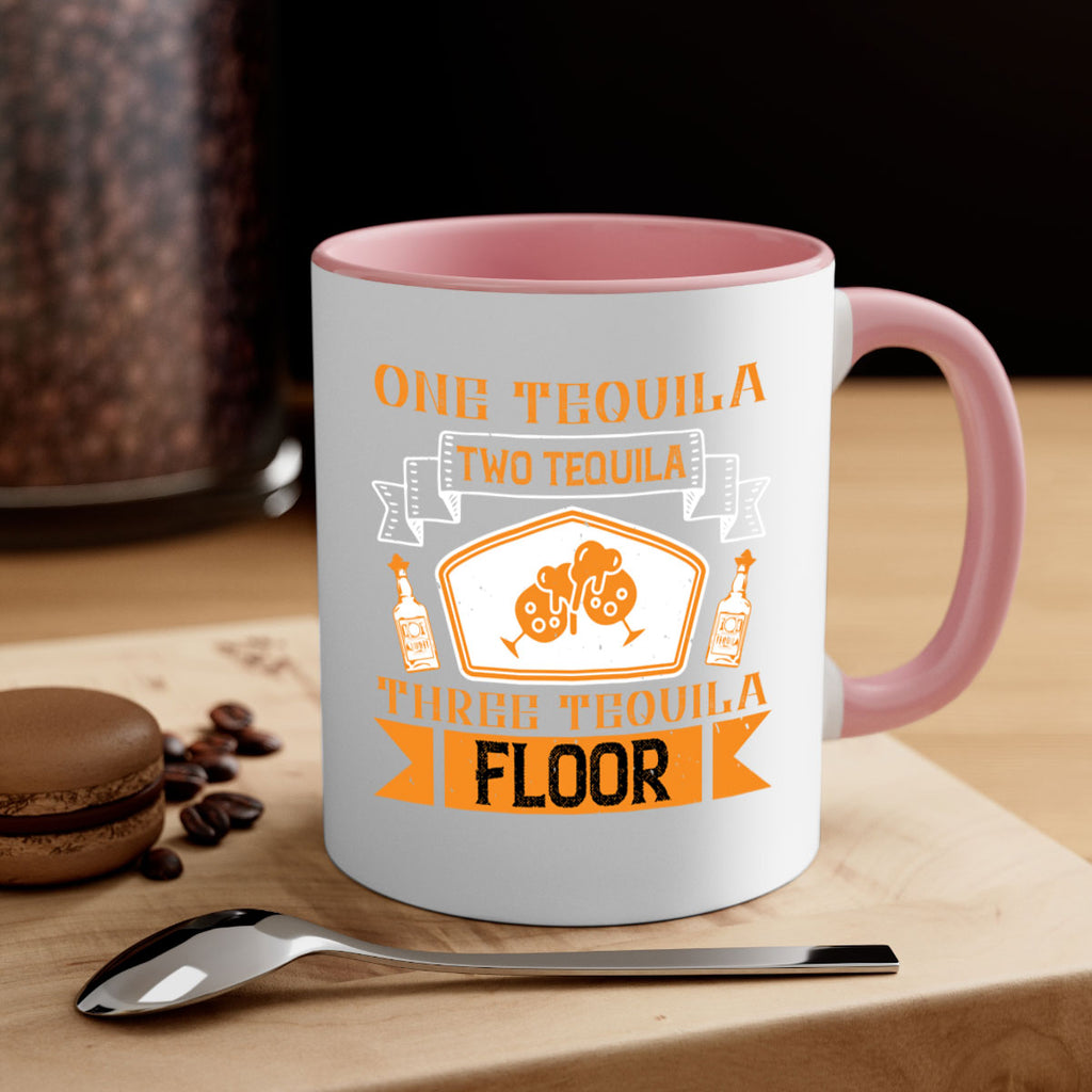 one tequila two tequila three tequila floor 29#- drinking-Mug / Coffee Cup