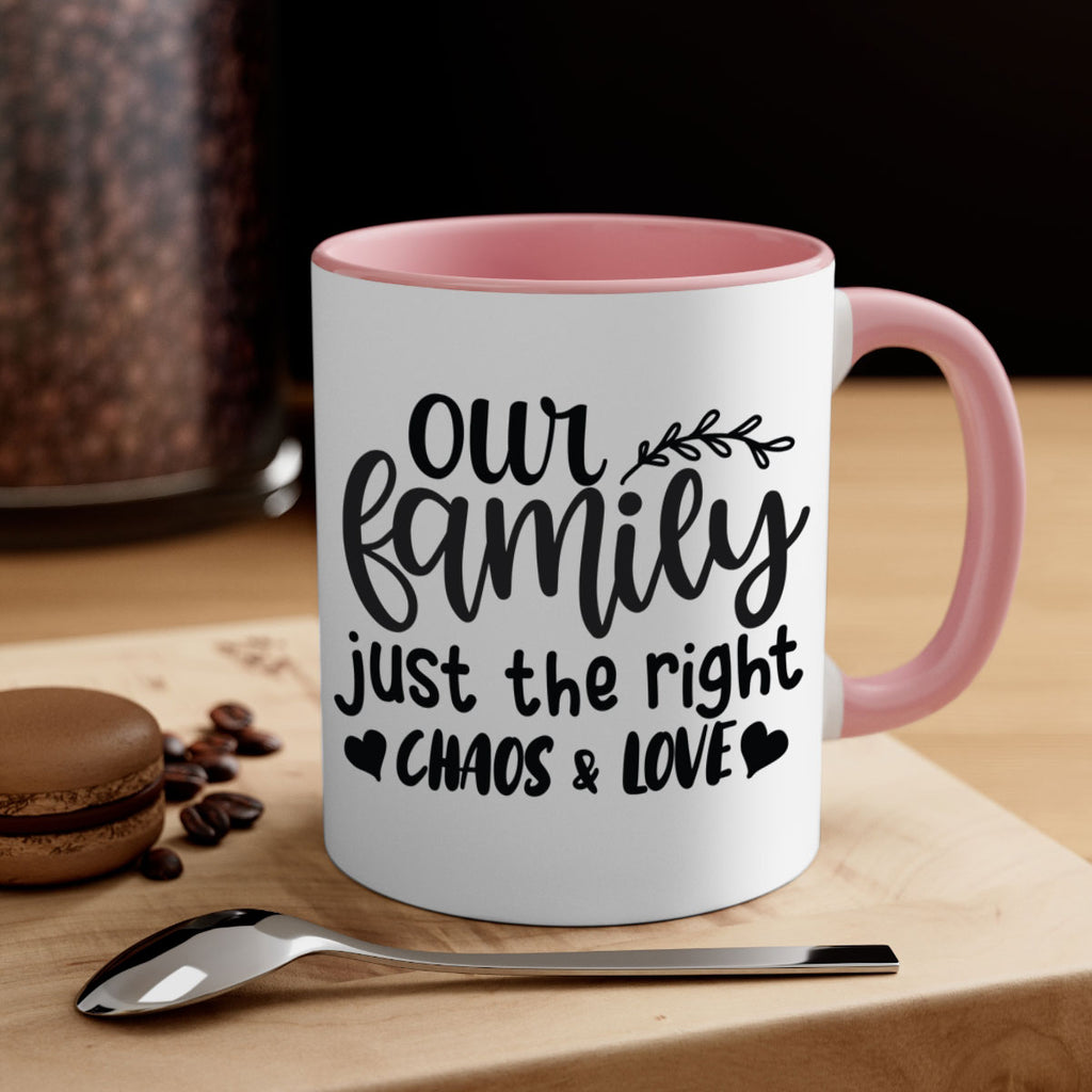 our family just the right chaos love 22#- Family-Mug / Coffee Cup