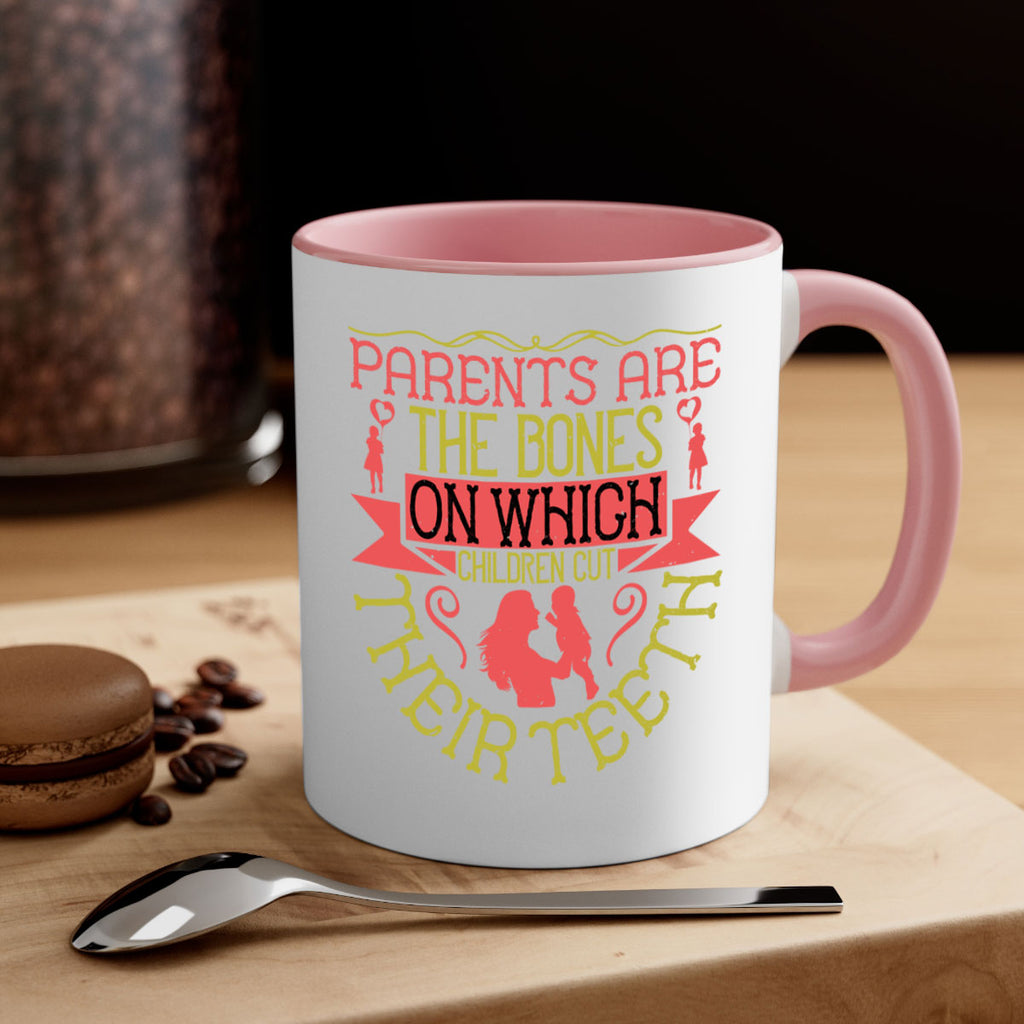 parents are the bones on which children cut their teeth 27#- parents day-Mug / Coffee Cup