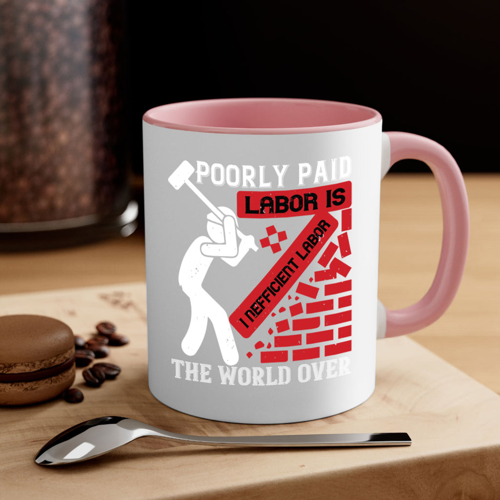 poorly paid labor is inefficient labor the world over 19#- labor day-Mug / Coffee Cup