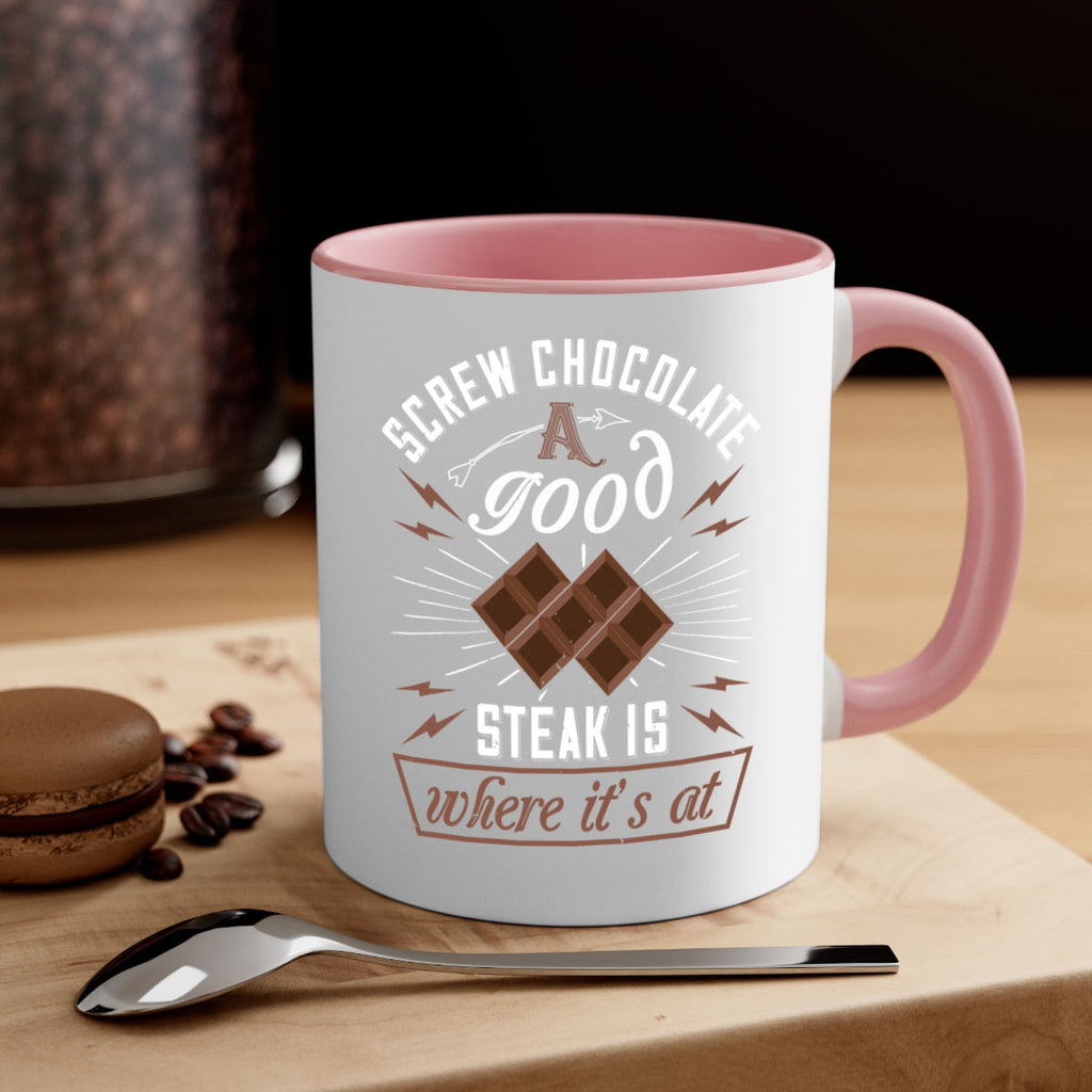 screw chocolate a good steak is where it’s at 21#- chocolate-Mug / Coffee Cup