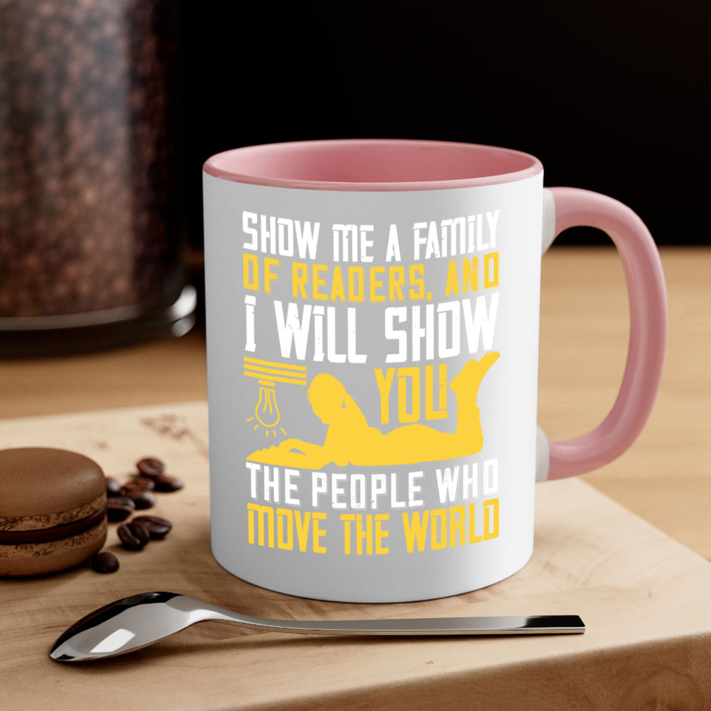 show me a family of readers and i will show you the people who move the world 14#- Reading - Books-Mug / Coffee Cup