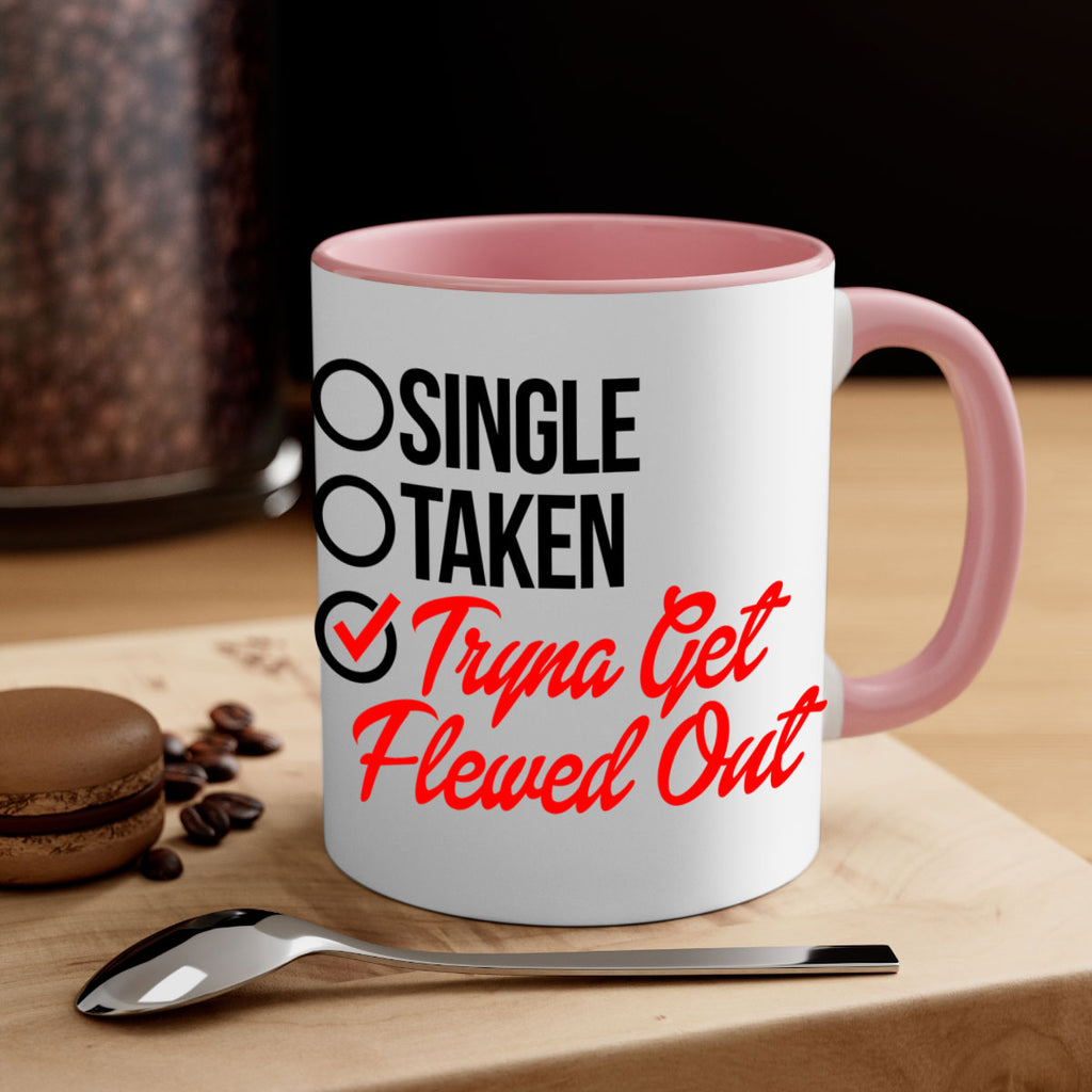 single taken tryna get flewed out 36#- black words - phrases-Mug / Coffee Cup