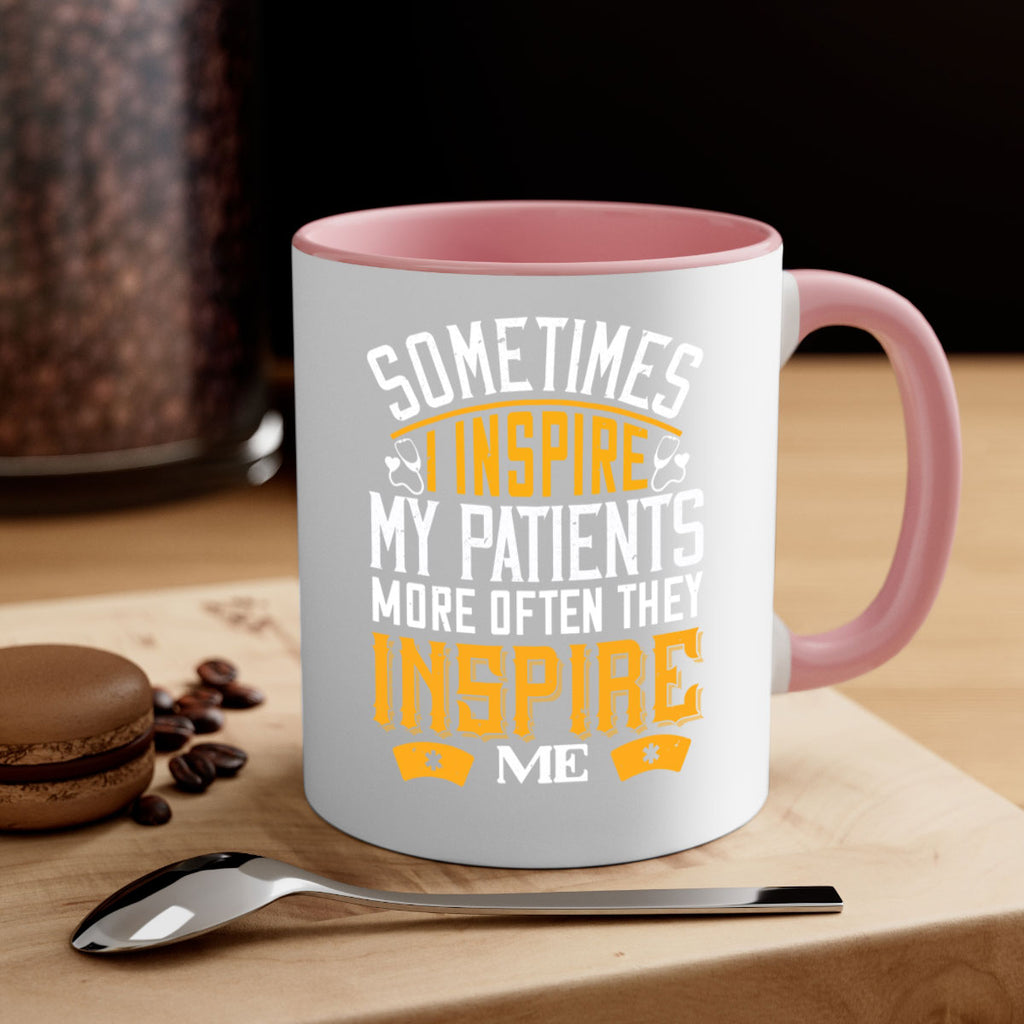 sometime i inspire my patients Style 247#- nurse-Mug / Coffee Cup