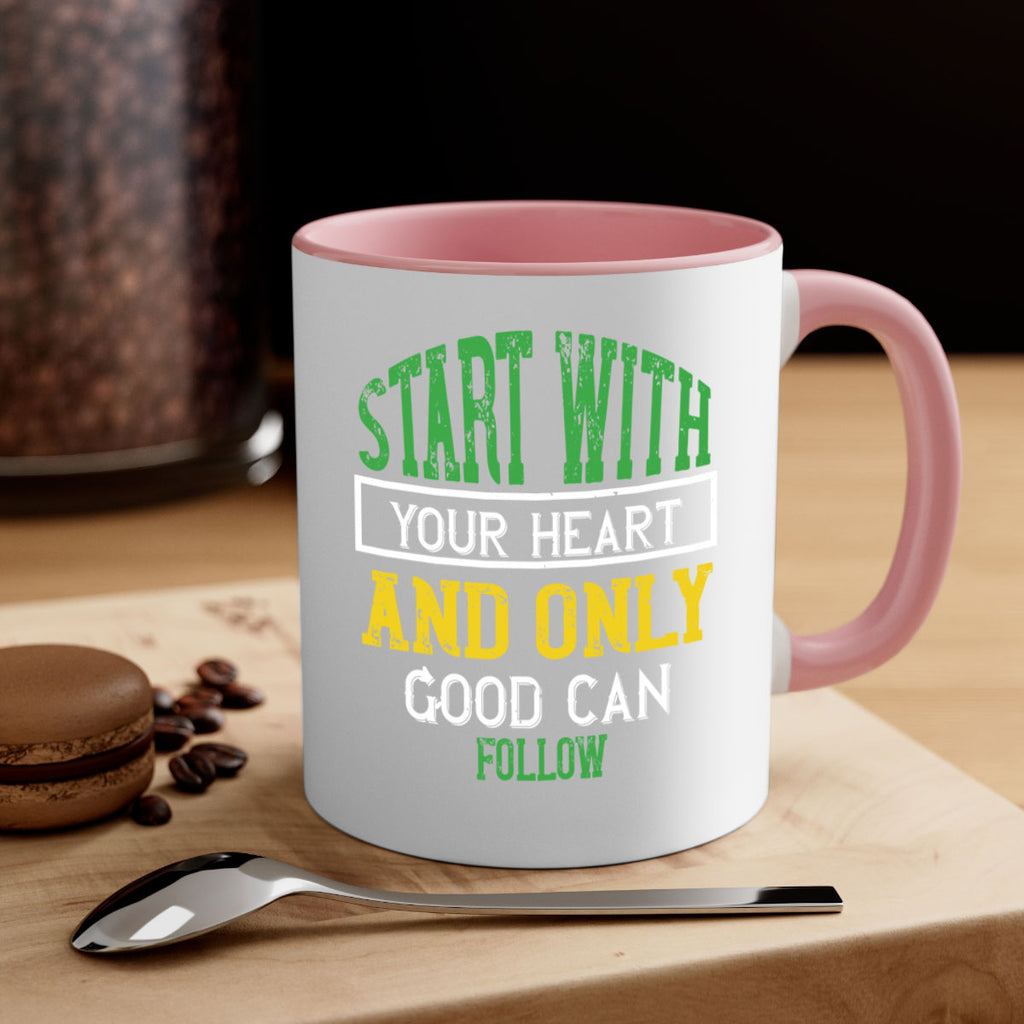 start with your heart and only good can follow 23#- vegan-Mug / Coffee Cup