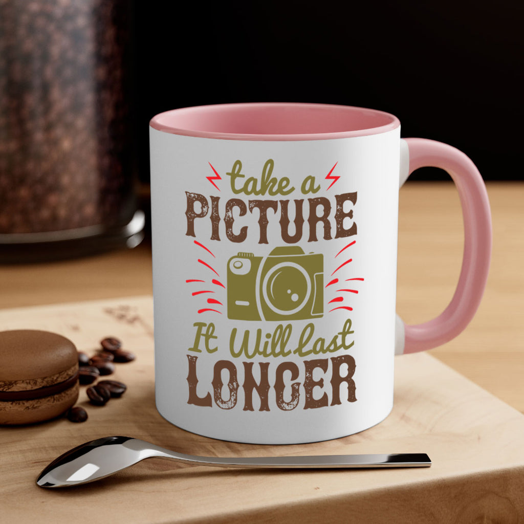 take a picture it will last longer 18#- photography-Mug / Coffee Cup