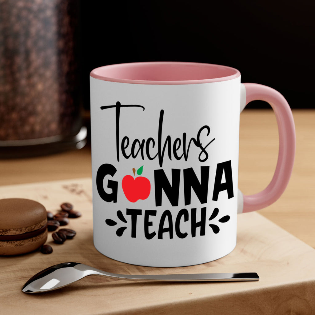 teachers gonna teach Style 131#- teacher-Mug / Coffee Cup
