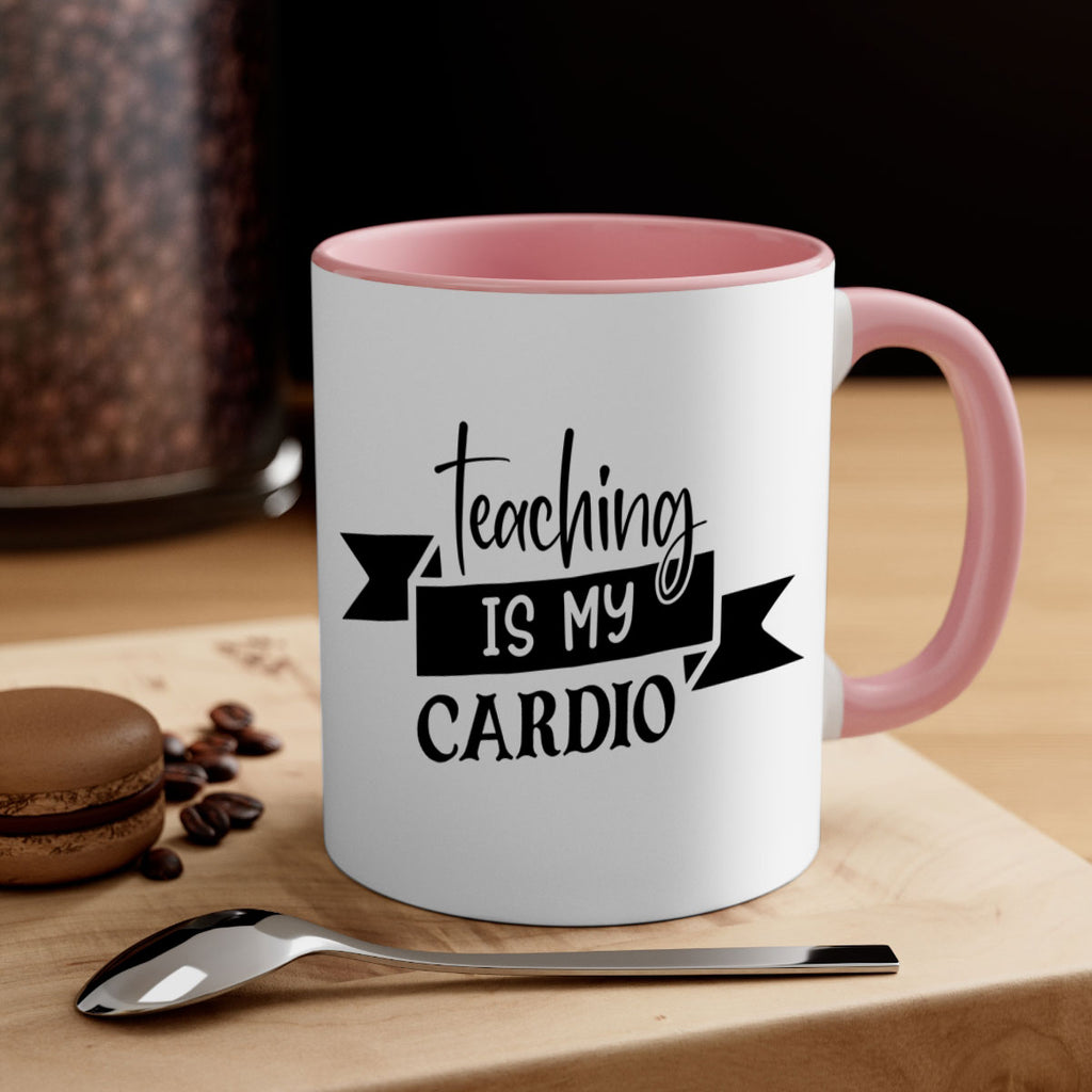 teaching is my cardio Style 127#- teacher-Mug / Coffee Cup