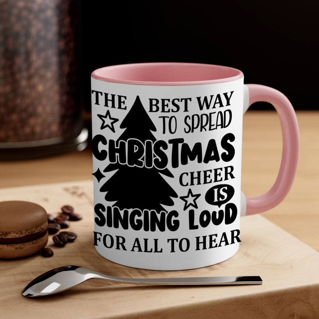 the best way to spread christmas cheer is singing loud for all to hear style 1193#- christmas-Mug / Coffee Cup
