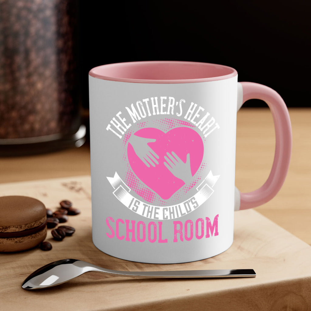 the mother’s heart is the child’s schoolroom 52#- mom-Mug / Coffee Cup