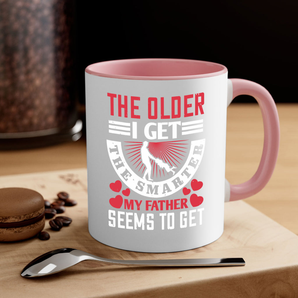 the older i get the smarter my 153#- fathers day-Mug / Coffee Cup