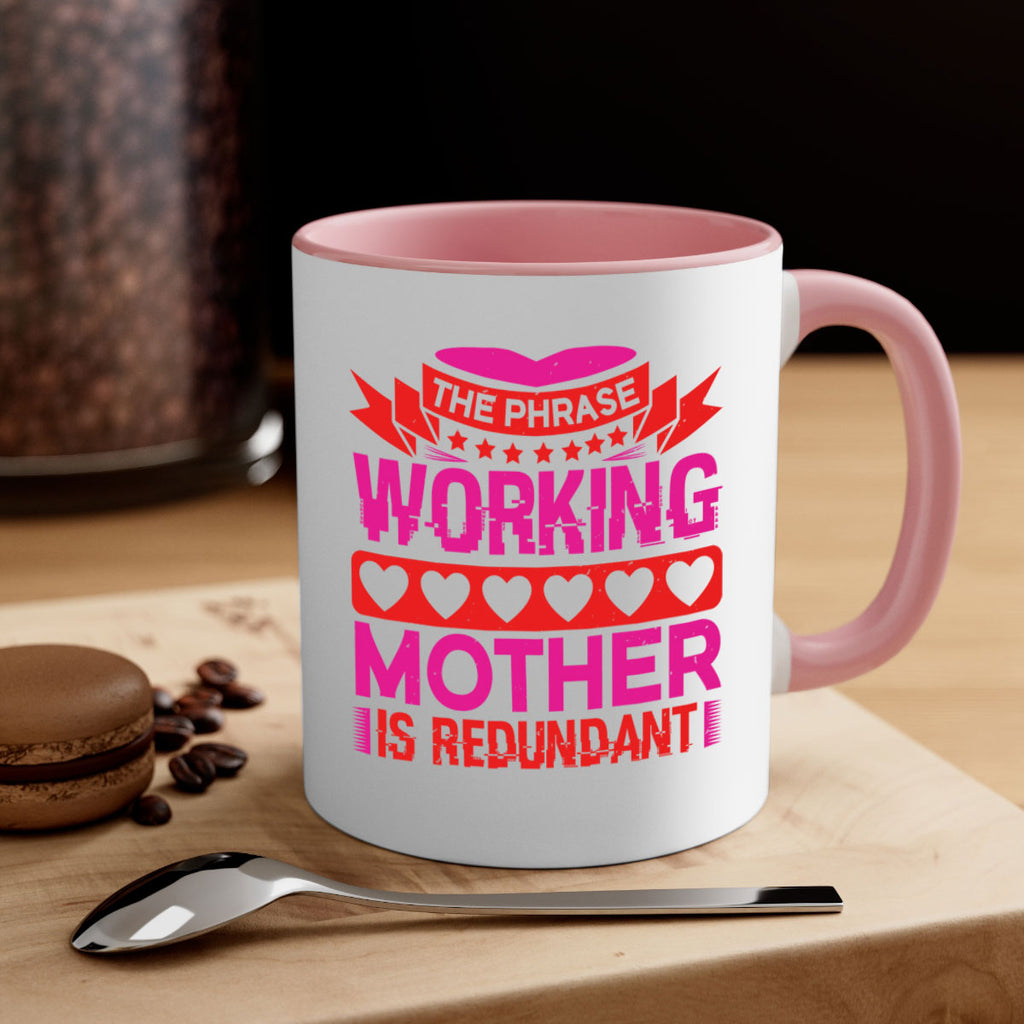 the phrase working mother is redundant 22#- mothers day-Mug / Coffee Cup