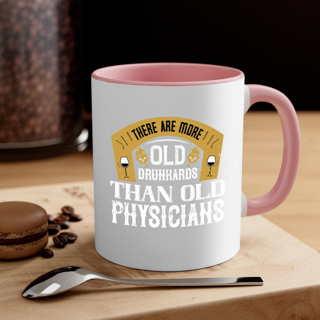 there are more old drunkards than old physicians 27#- drinking-Mug / Coffee Cup