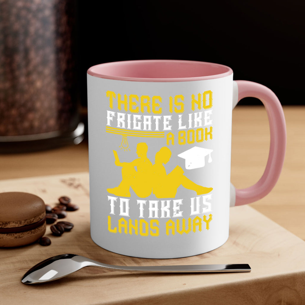there is no frigate like a book to take us lands away 7#- Reading - Books-Mug / Coffee Cup