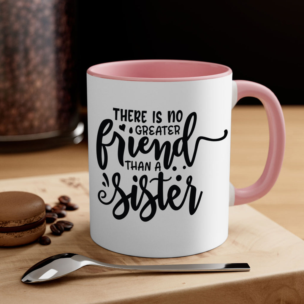 there is no greater friend than a sister 54#- sister-Mug / Coffee Cup