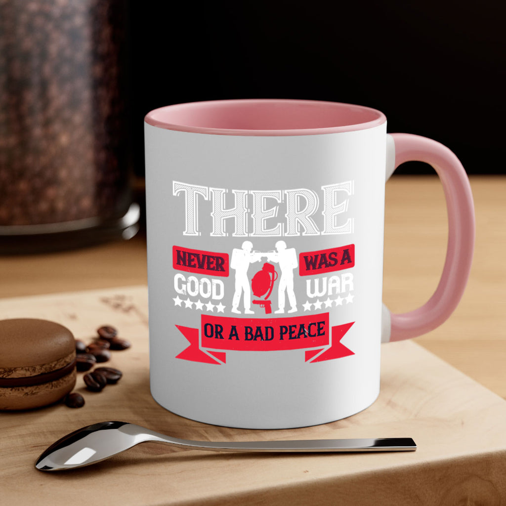 there never was a good war or a bad peace 20#- veterns day-Mug / Coffee Cup