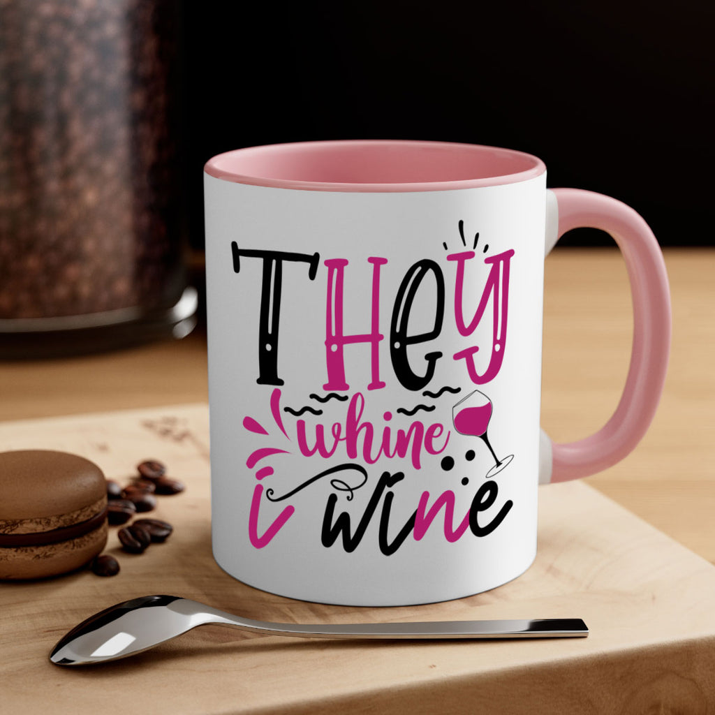 they whine i wine 155#- wine-Mug / Coffee Cup