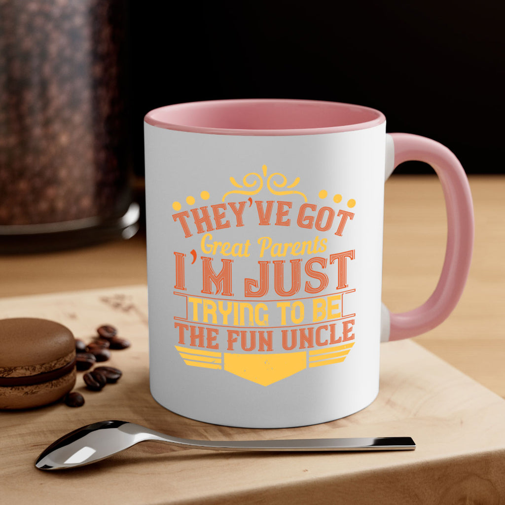 they’ve got great parents i’m just trying to be the fun uncle 12#- parents day-Mug / Coffee Cup