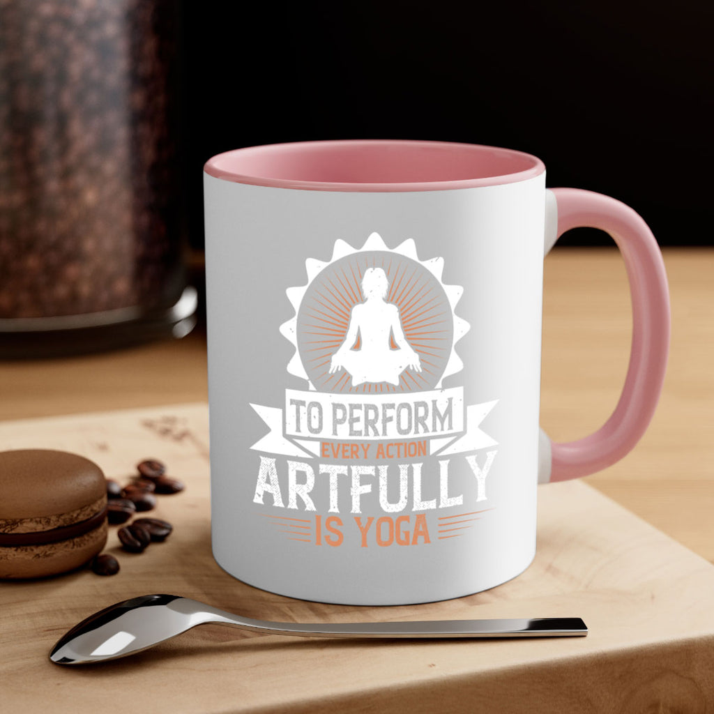 to perform every action artfully is yoga 44#- yoga-Mug / Coffee Cup