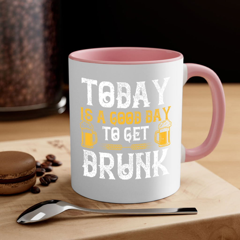 today is a good day to get drunk 6#- beer-Mug / Coffee Cup