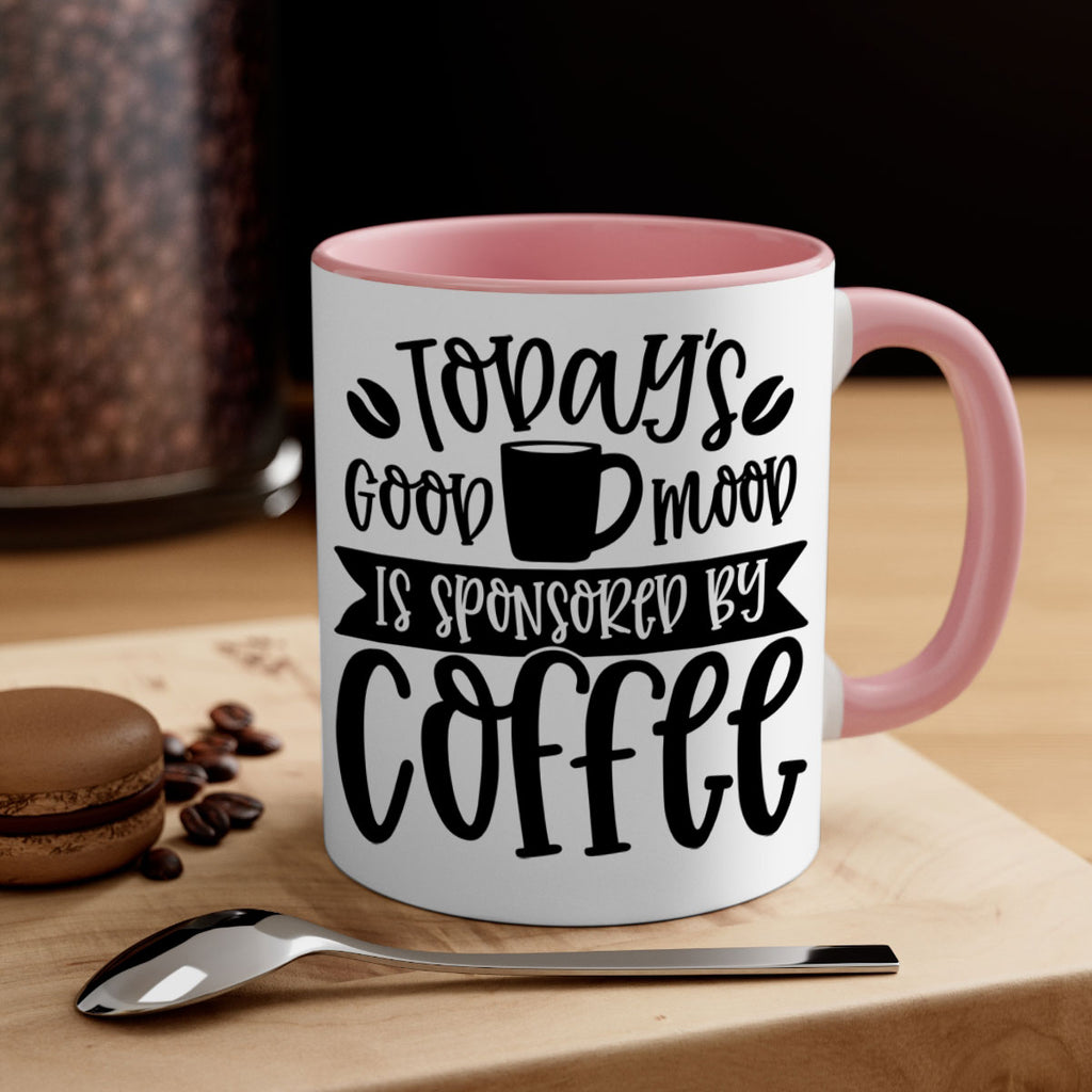 todays good mood is sponsored by coffee 13#- coffee-Mug / Coffee Cup