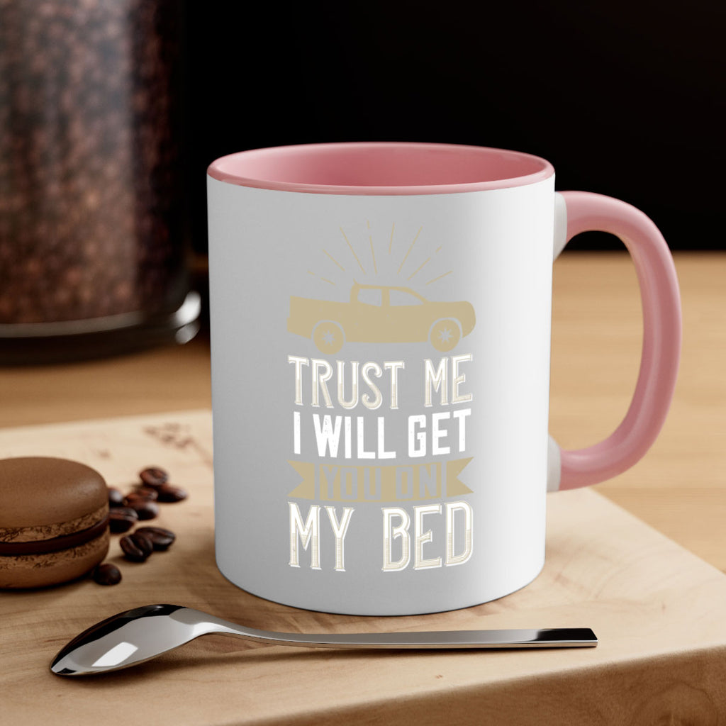 trust me i will get you on my bed Style 10#- truck driver-Mug / Coffee Cup