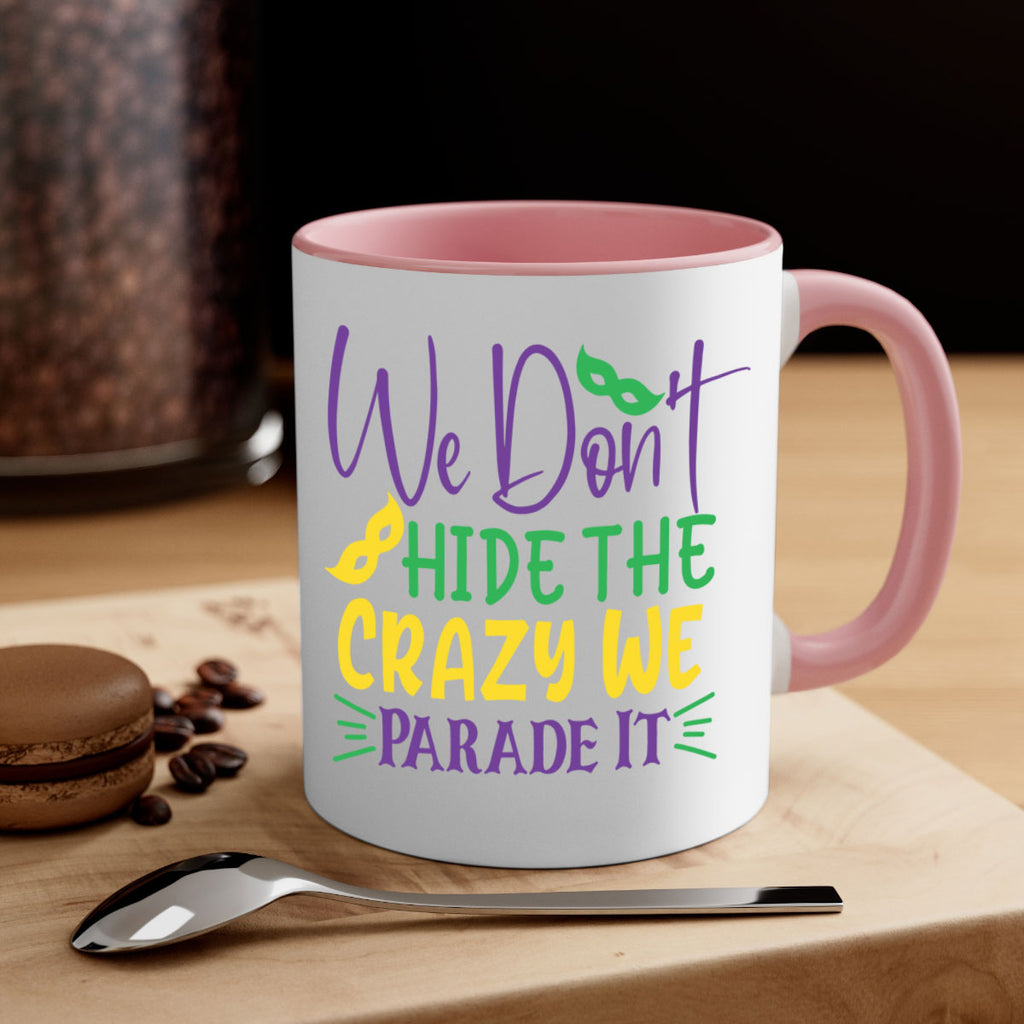 we dont hide the crazy we parade it 72#- mardi gras-Mug / Coffee Cup