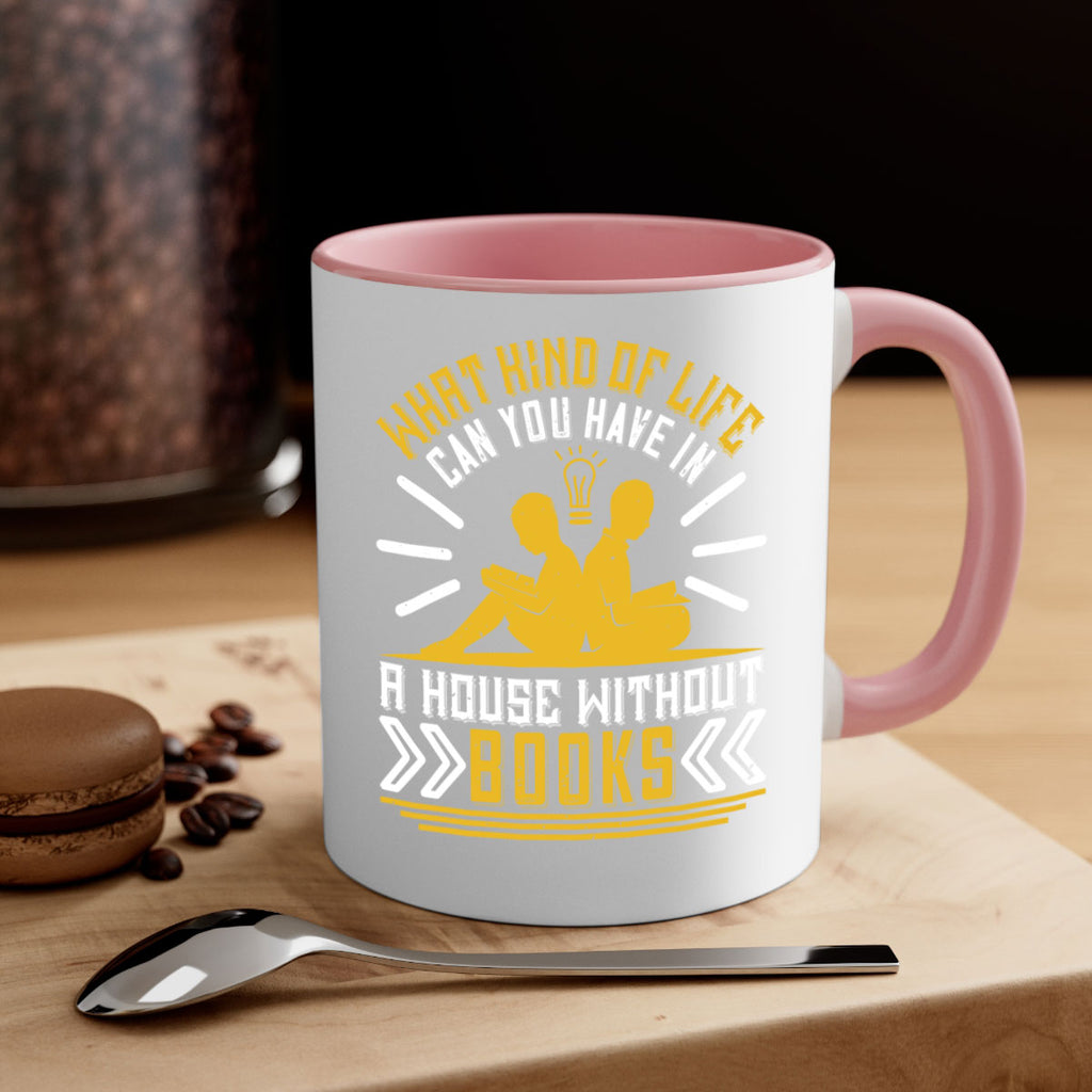 what kind of life can you have in a house without books 2#- Reading - Books-Mug / Coffee Cup