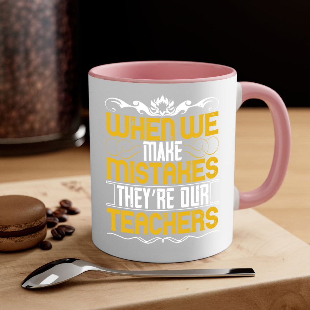 when we make mistakes they’re our teachers 9#- parents day-Mug / Coffee Cup