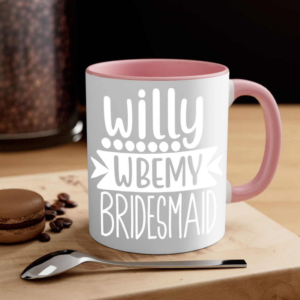 willy wbemy 26#- bridesmaid-Mug / Coffee Cup